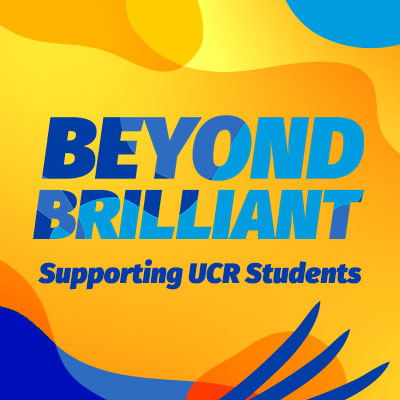 Beyond Brilliant Supporting UCR Students